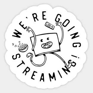 We're Going Streaming! Sticker